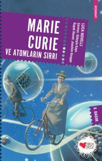 Marie Curie ve Atomların Sırrı