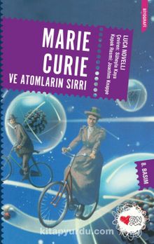 Marie Curie ve Atomların Sırrı - Luca Novelli