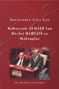 Bunalımdan Çıkış İçin Muharrem Şemsek'ten Devlet Bahçeli'ye Mektuplar