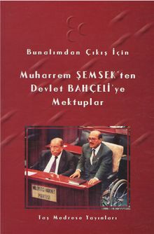 Bunalımdan Çıkış İçin Muharrem Şemsek'ten Devlet Bahçeli'ye Mektuplar