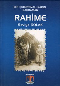 Bir Çukurovalı Kadın Kahraman Rahime