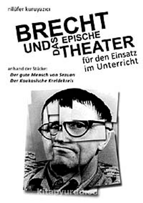 Brecht Und Das Epische Theater Prof Nilufer Kuruyazici Kitapyurdu Com