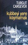 Kubbeyi Yere Koymamak