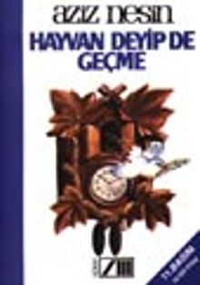 Hayvan Deyip De Geçme