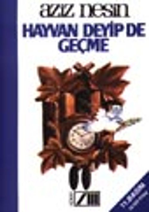Hayvan Deyip De Geçme
