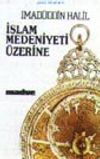 İslam Medeniyeti &Uuml;zerine