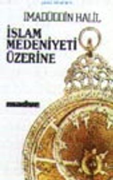İslam Medeniyeti Üzerine