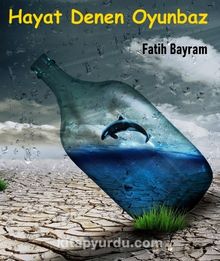 Hayat Denen Oyunbaz - Fatih Bayram
