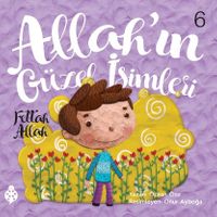 Allah'in Güzel İsimleri 6 / Fettah Allah
