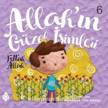 Allah’in Güzel İsimleri 6 / Fettah Allah - Özkan Öze