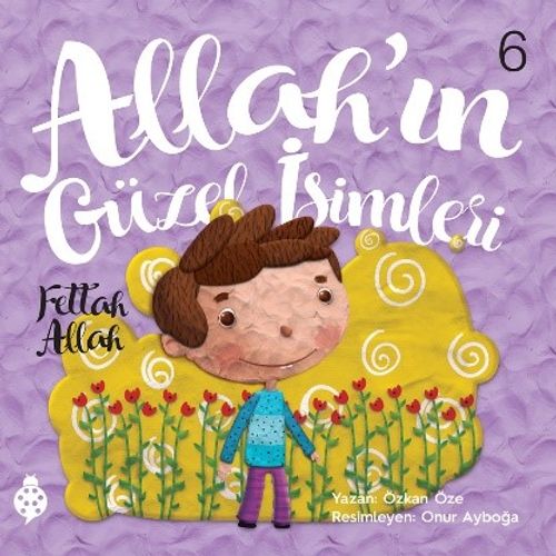 Allah'in Güzel İsimleri 6 / Fettah Allah