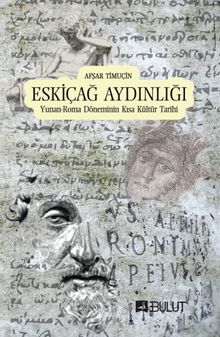 Eskiçağ Aydınlığı & Yunan-Roma Döneminin Kısa Kültür Tarihi