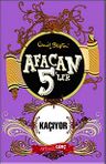 Afacan 5'ler Kaçıyor -3. Kitap