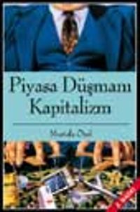 Piyasa Düşmanı Kapitalizm