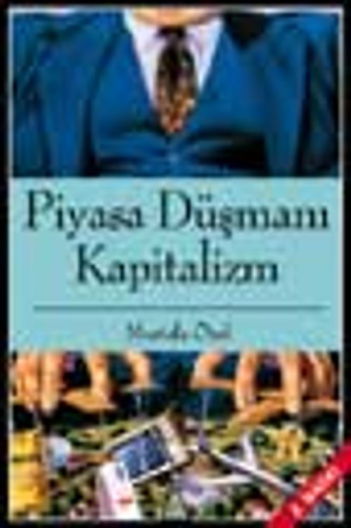 Piyasa Düşmanı Kapitalizm