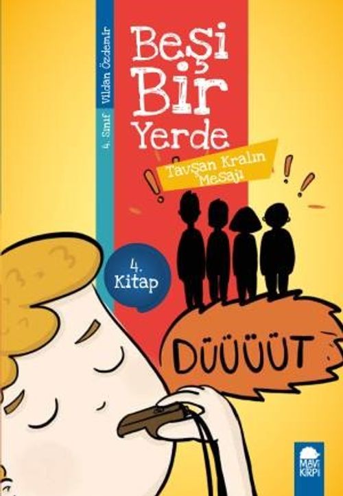 Tavşan Kralın Mesajı - Beşi Bir Yerde 4. Kitap / 4. Sınıf Okuma Kitabı