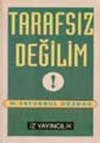 Tarafsız Değilim