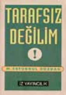 Tarafsız Değilim