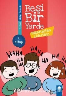 Sakarlıktan Liderliğe - Beşi Bir Yerde 7. Kitap / 4. Sınıf Okuma Kitabı - Vildan Özdemir