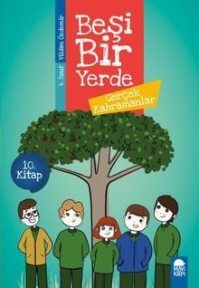 Gerçek Kahramanlar - Beşi Bir Yerde 10. Kitap / 4. Sınıf Okuma Kitabı