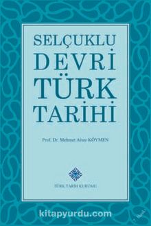 Selçuklu Devri Türk Tarihi