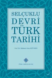 Selçuklu Devri Türk Tarihi
