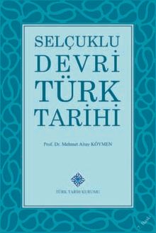 Selçuklu Devri Türk Tarihi