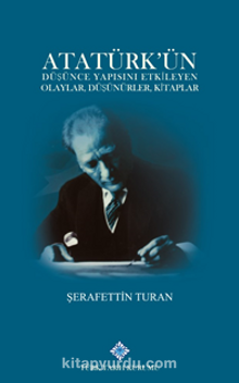 Atatürk'ün Düşünce Yapısını Etkileyen Olaylar, Düşünürler, Kitaplar