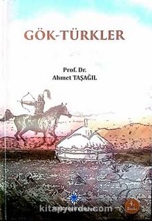 Gök-Türkler - Prof. Dr. Ahmet Taşağıl