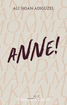 Anne - Ali İhsan Adıgüzel