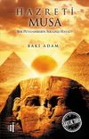 Hazreti Musa & Bir Peygamberin Sıradışı Hayatı