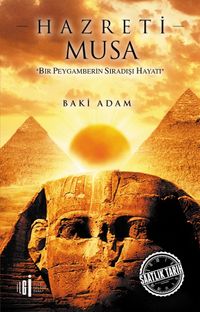 Hazreti Musa & Bir Peygamberin Sıradışı Hayatı