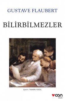 Bilirbilmezler (Beyaz Kapak) - Gustave Flaubert