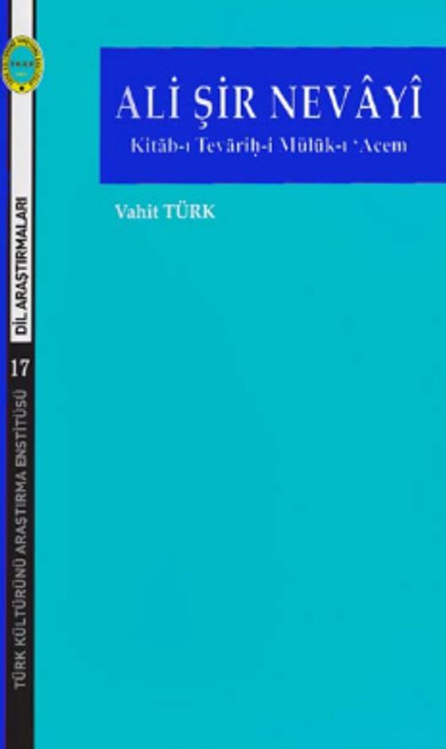 Ali Şir Nevayi & Kitab-ı Tevariḥ-i Mülük-ı ‘Acem