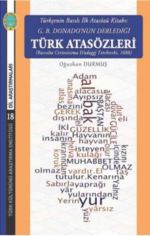 Türkçenin Basılı İlk Atasözü Kitabı: G. B. Donado'nun Derlediği Türk Atasözleri & (Raccolta Cvriosissima D'adaggj Tvrcheschi, 1688)