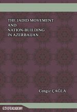 The Jadid Movement And Nation-Building In Azerbaijan