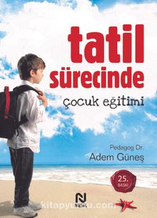Tatil Sürecinde Çocuk Eğitimi - Pedagog Adem Güneş