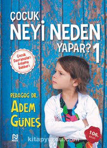 Çocuk Neyi Neden Yapar? - Pedagog Adem Güneş