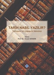 Tarih Nasıl Yazılır? & Tarihyazımı için Çağdaş Bir Metodoloji
