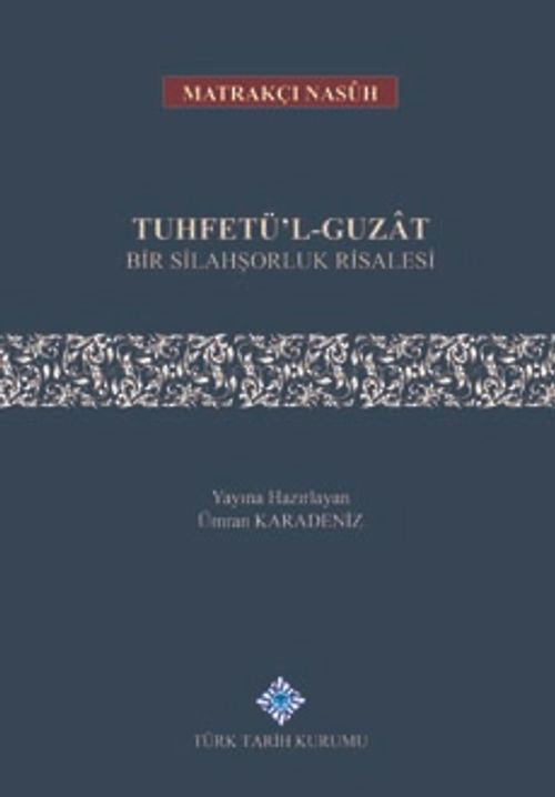 Tuhfetü'l-Guzat & Bir Silahşorluk Risalesi
