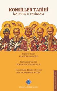 Konsiller Tarihi İznik' ten II. Vatikan' a