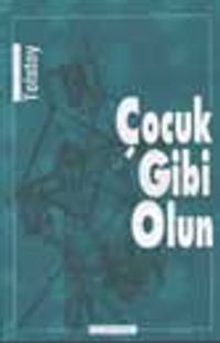 Çocuk Gibi Olun