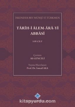 Tarih-i Alem-Ara-yi Abbasi (4 Cilt Takım)