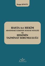 Hasta ile Hekim Arasındaki İlişkinin Hukuki Niteliği ve Hekimin Hukuki Sorumluluğu