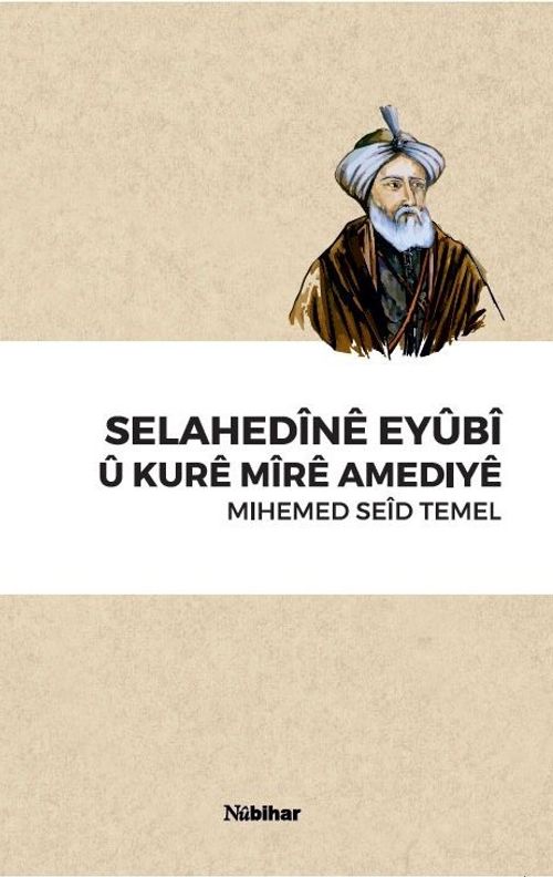 Selahedine Eyübi Û Kure Mire Amediye