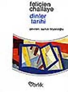 Dinler Tarihi - Felicien Challeye