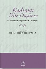 Kadınlar Dile Düşünce / Edebiyat ve Toplumsal Cinsiyet