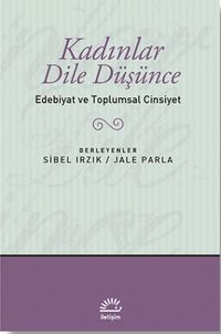Kadınlar Dile Düşünce / Edebiyat ve Toplumsal Cinsiyet