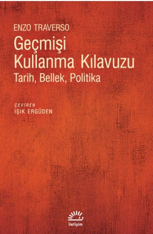 Geçmişi Kullanma Kılavuzu & Tarih, Bellek, Politika