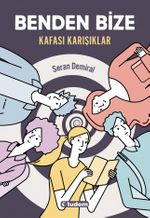 Benden Bize - “Kafası Karışıklar”